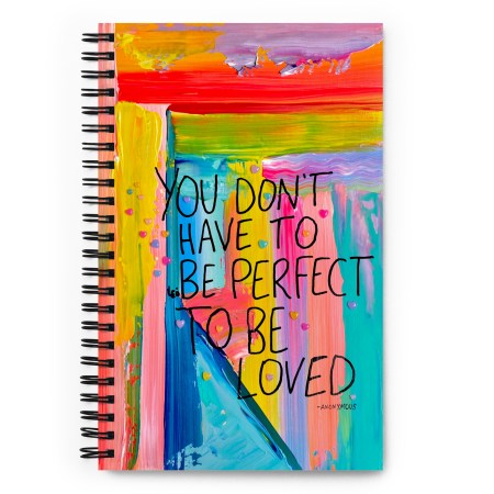 You Don't Have to Be Perfect to Be Loved Journal